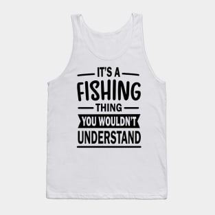 Its a Fishing Thing Tank Top